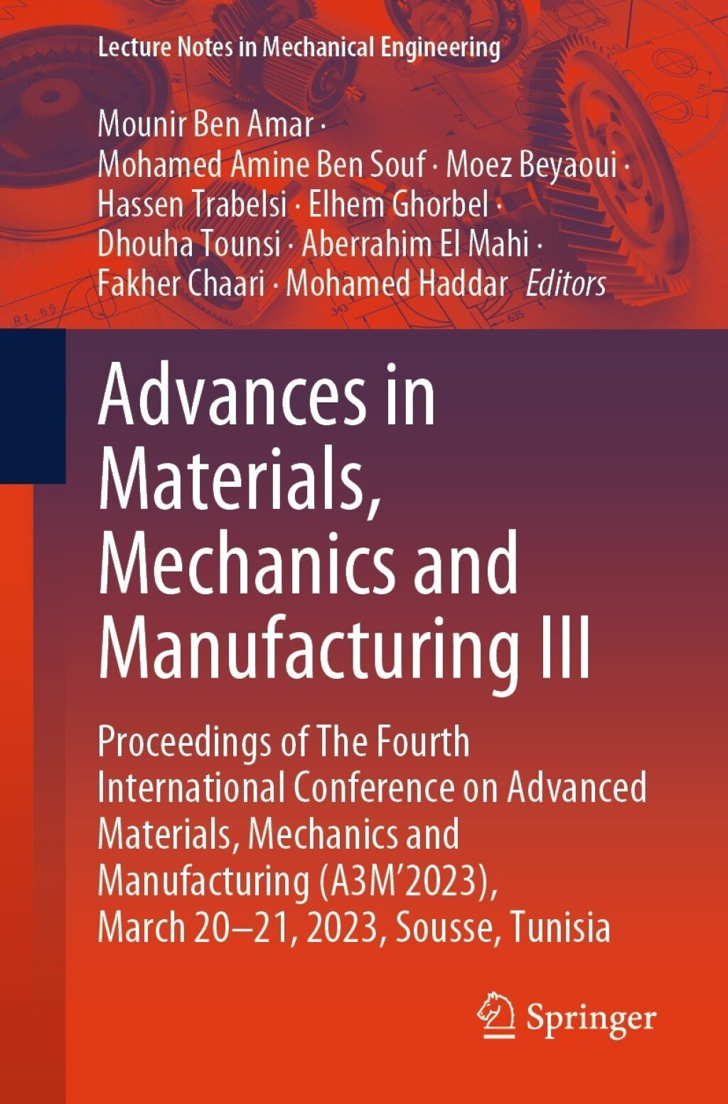 Advances in Materials, Mechanics and Manufacturing III Proceedings of The Fourth International Conference on Advanced Materials, Mechanics and Manufacturing (A3M’2023), March 20-21, 2023, Sousse, Tunisia