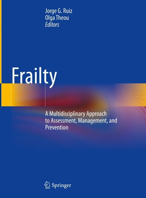Frailty: A Multidisciplinary Approach to Assessment, Management, and Prevention - FULL INSTANT DOWNLOAD | PDF DOCX EPUB