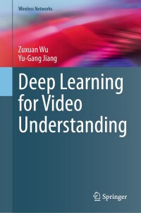 صورة الغلاف: Deep Learning for Video Understanding 9783031576782