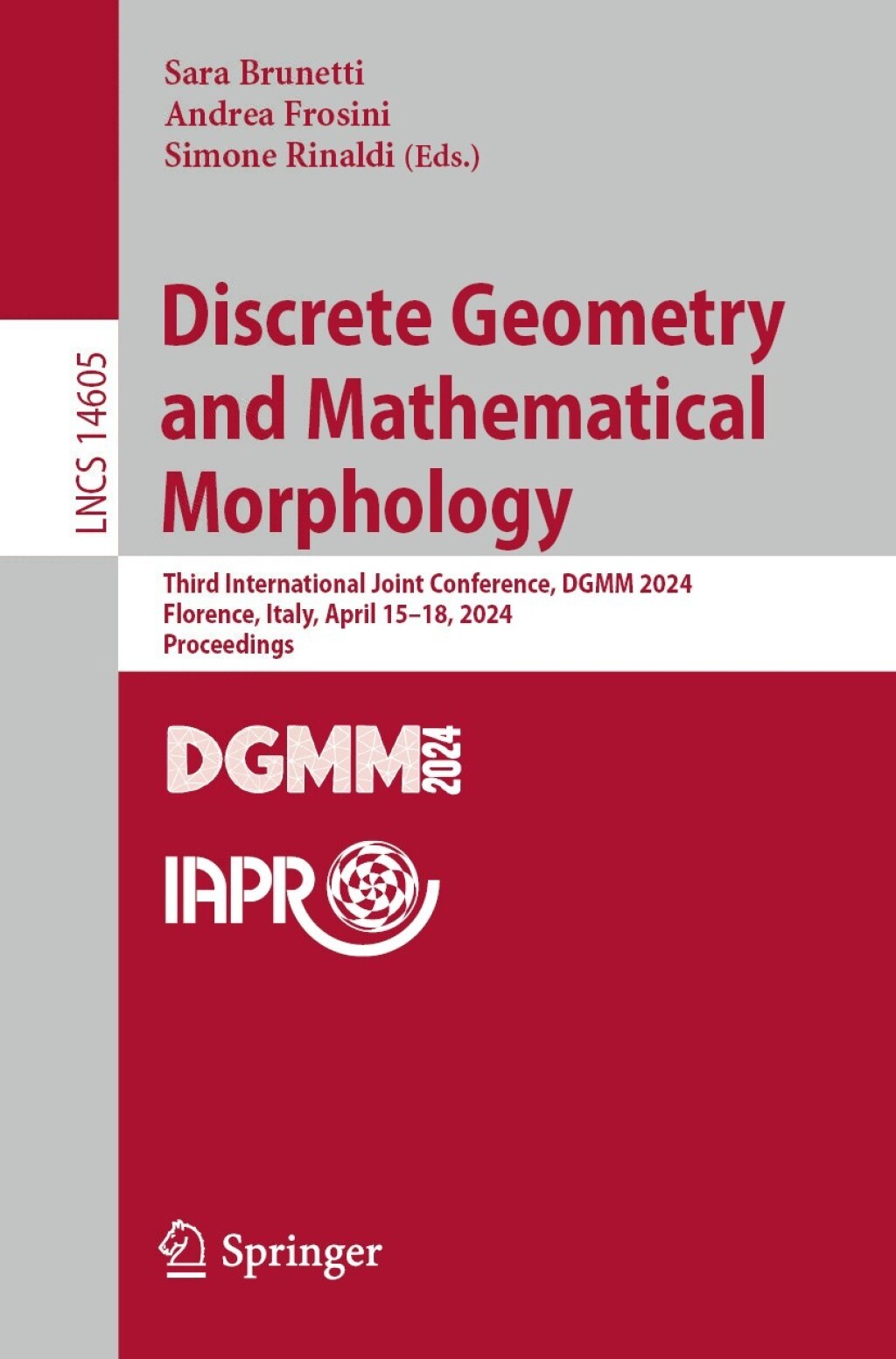 Discrete Geometry and Mathematical Morphology Third International Joint Conference, DGMM 2024, Florence, Italy, April 15–18, 2024, Proceedings