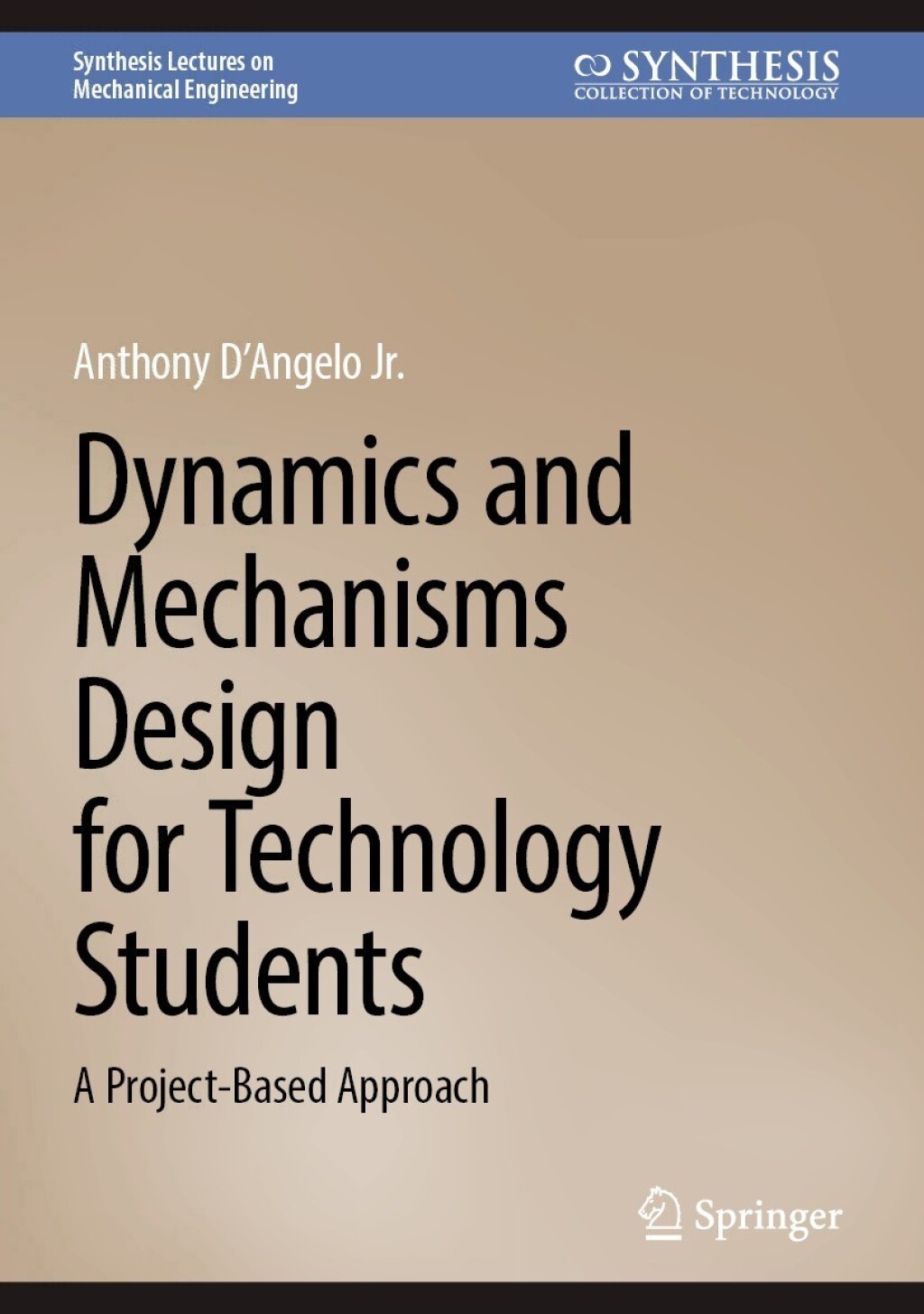 Dynamics and Mechanisms Design for Technology Students A Project-Based Approach