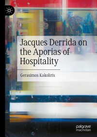 صورة الغلاف: Jacques Derrida on the Aporias of Hospitality 9783031579653