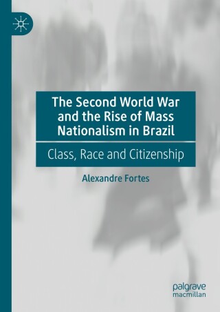 Cover image: The Second World War and the Rise of Mass Nationalism in Brazil 9783031580161