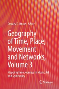 Cover image: Geography of Time, Place, Movement and Networks, Volume 3 9783031580321