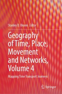 Cover image: Geography of Time, Place, Movement and Networks, Volume 4 9783031580369