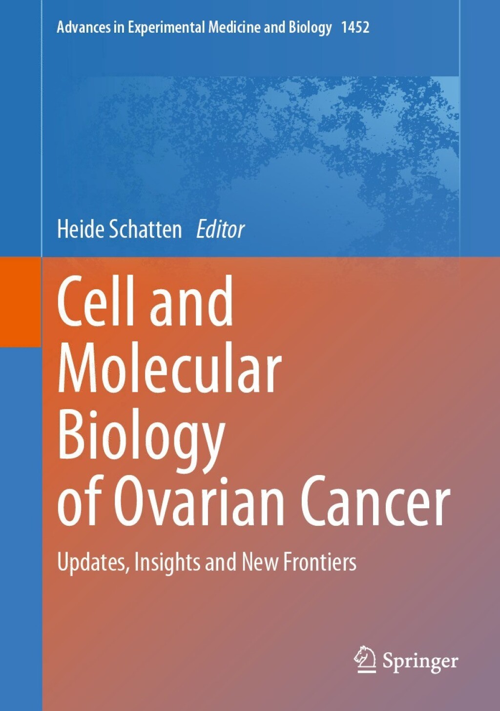 Cell and Molecular Biology of Ovarian Cancer Updates, Insights and New Frontiers