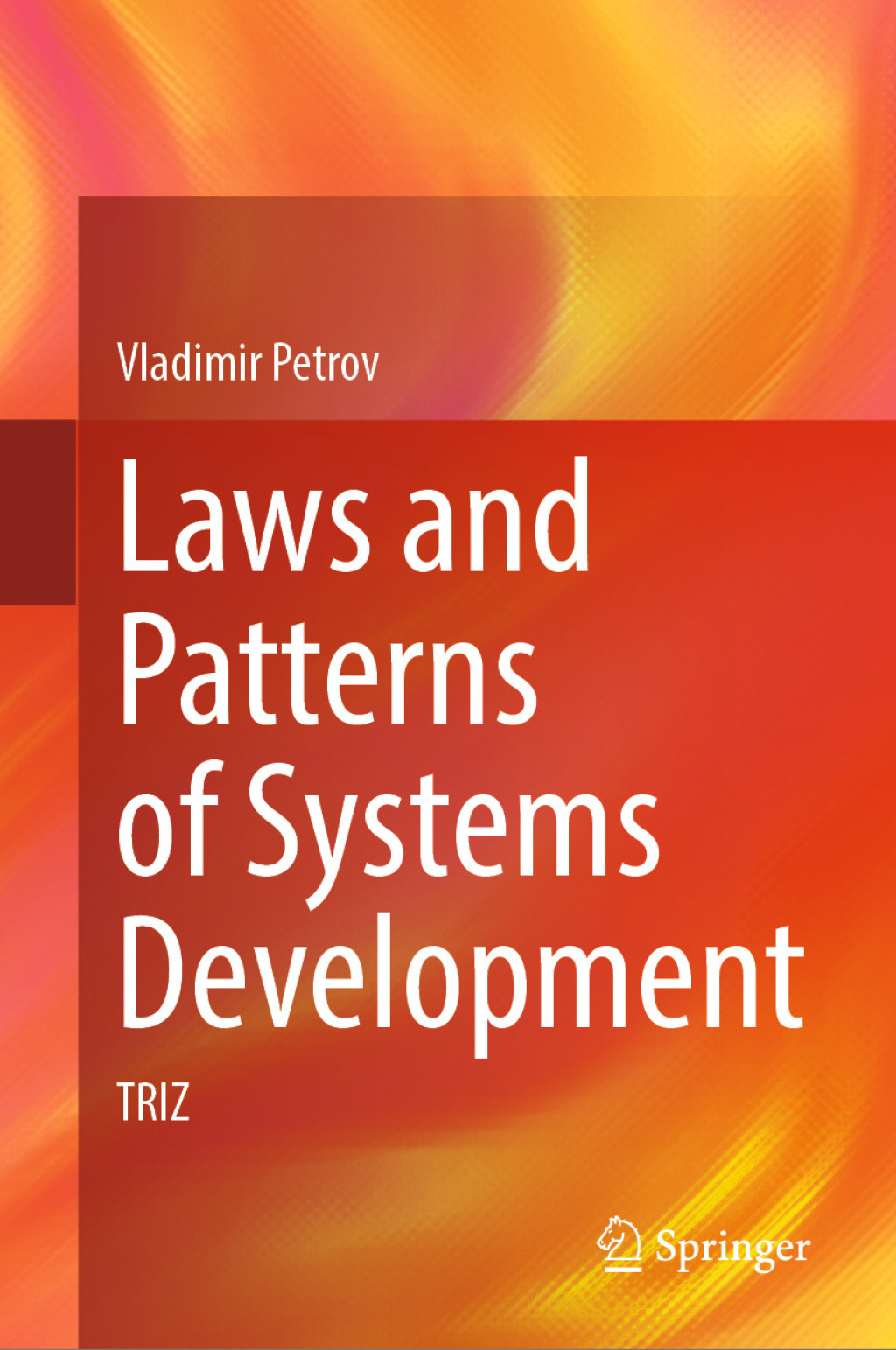 Laws and Patterns of Systems Development TRIZ