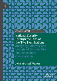 Cover image: National Security Through the Lens of the ‘Five Eyes’ Nations 9783031587290