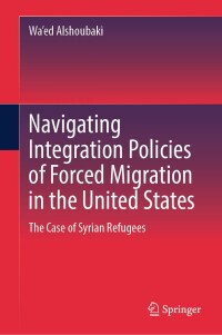 Omslagafbeelding: Navigating Integration Policies of Forced Migration in the United States 9783031587900