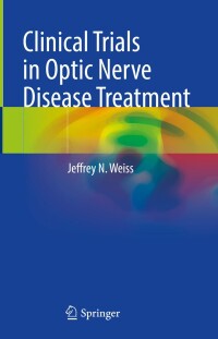 Cover image: Clinical Trials in Optic Nerve Disease Treatment 9783031588143