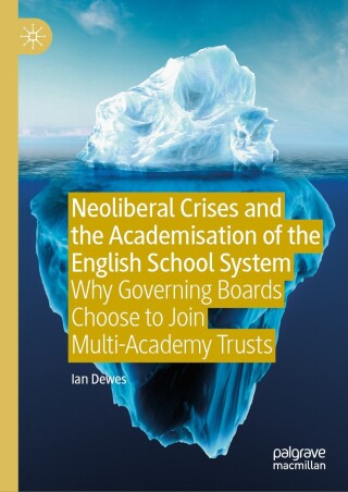 Cover image: Neoliberal Crises and the Academisation of the English School System 9783031588228