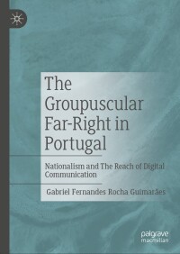 表紙画像: The Groupuscular Far-Right in Portugal 9783031588808