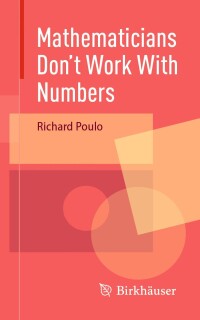 Imagen de portada: Mathematicians Don't Work With Numbers 9783031589157