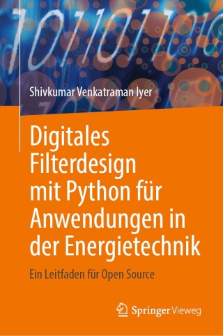 صورة الغلاف: Digitales Filterdesign mit Python für Anwendungen in der Energietechnik 9783031589829