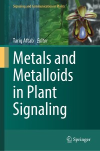 صورة الغلاف: Metals and Metalloids in Plant Signaling 9783031590238