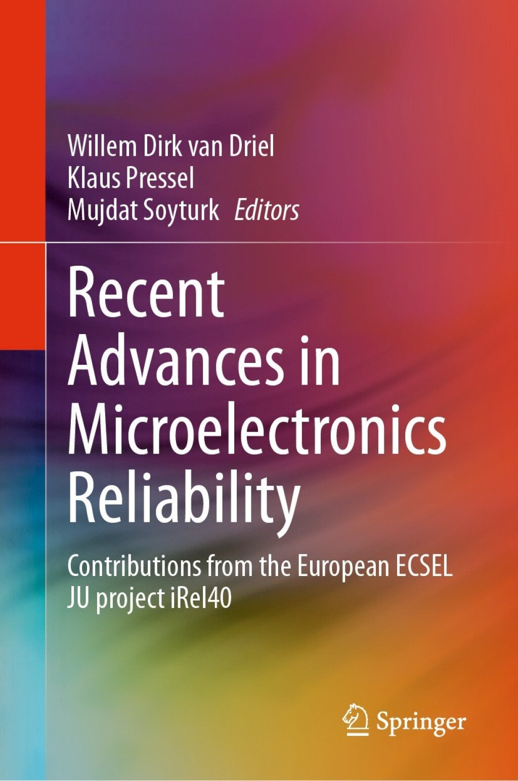 Recent Advances in Microelectronics Reliability Contributions from the European ECSEL JU project iRel40