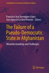 Titelbild: The Failure of a Pseudo-Democratic State in Afghanistan 9783031594076