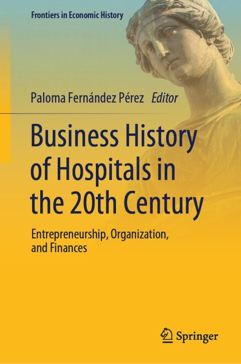 Business History of Hospitals in the 20th Century: Entrepreneurship, Organization, and Finances - FULL INSTANT DOWNLOAD | PDF DOCX EPUB