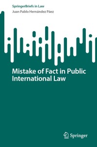 Imagen de portada: Mistake of Fact in Public International Law 9783031595073