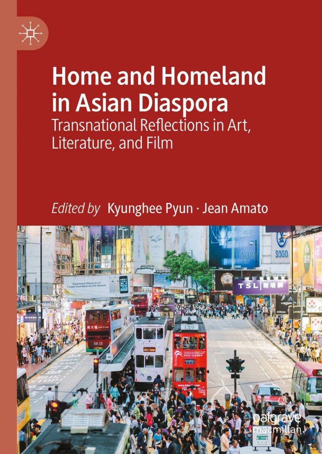 Home and Homeland in Asian Diaspora Transnational Reflections in Art, Literature, and Film