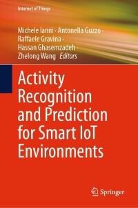 Cover image: Activity Recognition and Prediction for Smart IoT Environments 9783031600265