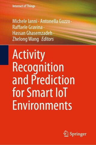 表紙画像: Activity Recognition and Prediction for Smart IoT Environments 9783031600265
