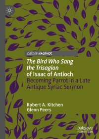 Imagen de portada: 'The Bird Who Sang the Trisagion' of Isaac of Antioch 9783031600760