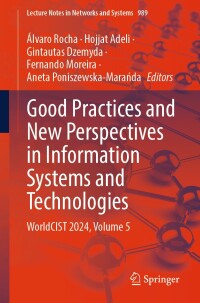 Cover image: Good Practices and New Perspectives in Information Systems and Technologies 9783031602269