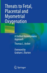 Immagine di copertina: Threats to Fetal, Placental and Myometrial Oxygenation 9783031603631