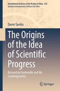 表紙画像: The Origins of the Idea of Scientific Progress 9783031605253