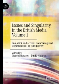 صورة الغلاف: Issues and Singularity in the British Media Volume 1 9783031606670