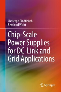 Cover image: Chip-Scale Power Supplies for DC-Link and Grid Applications 9783031608193