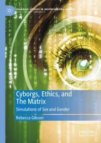 Titelbild: Cyborgs, Ethics, and The Matrix 9783031610097