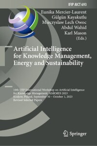 Cover image: Artificial Intelligence for Knowledge Management, Energy and Sustainability 9783031610684