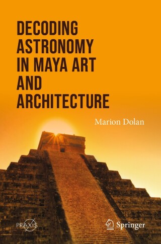 Cover image: Decoding Astronomy in Maya Art and Architecture 9783031610912