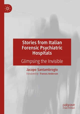 Cover image: Stories from Italian Forensic Psychiatric Hospitals 9783031611285
