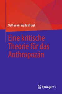 Cover image: Eine kritische Theorie für das Anthropozän 9783031614439