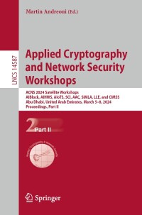 表紙画像: Applied Cryptography and Network Security Workshops 9783031614880