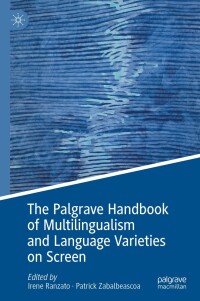 Cover image: The Palgrave Handbook of Multilingualism and Language Varieties on Screen 9783031616204