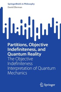 Imagen de portada: Partitions, Objective Indefiniteness, and Quantum Reality 9783031617850