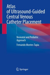 Cover image: Atlas of Ultrasound-Guided Central Venous Catheter Placement 9783031618864