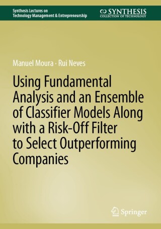 Imagen de portada: Using Fundamental Analysis and an Ensemble of Classifier Models Along with a Risk-Off Filter to Select Outperforming Companies 9783031620607