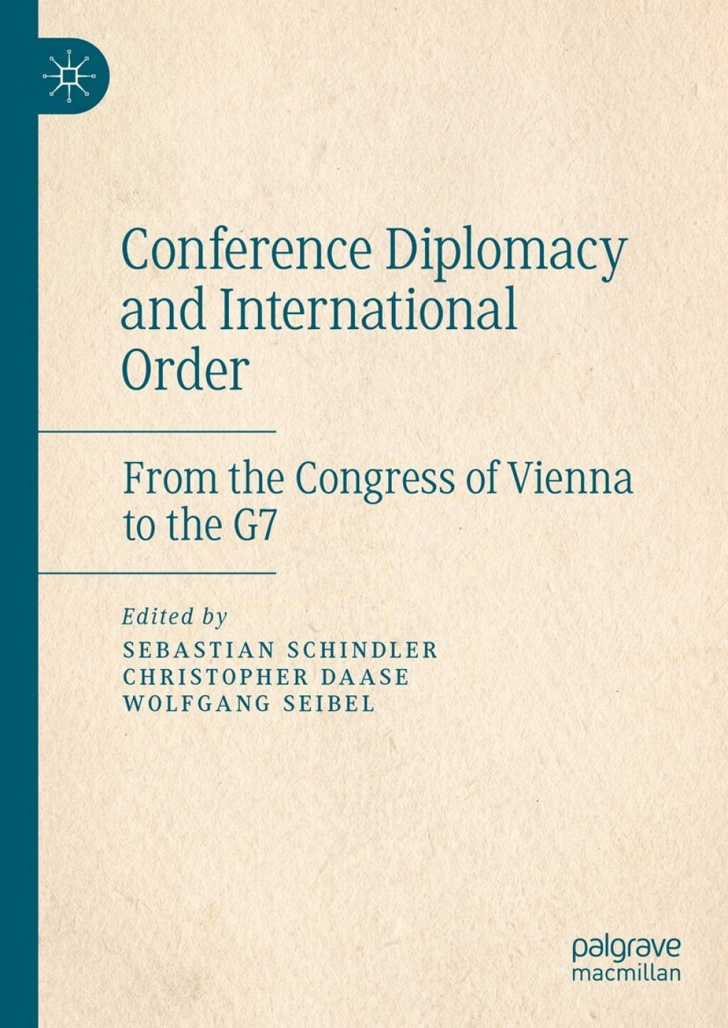 Conference Diplomacy and International Order From the Congress of Vienna to the G7