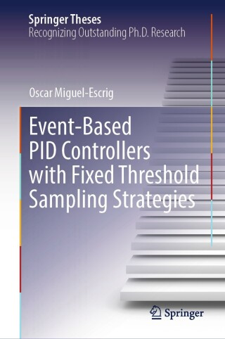 Imagen de portada: Event-Based PID Controllers with Fixed Threshold Sampling Strategies 9783031625046