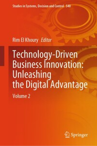 صورة الغلاف: Technology-Driven Business Innovation: Unleashing the Digital Advantage 9783031626555