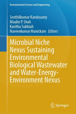 表紙画像: Microbial Niche Nexus Sustaining Environmental Biological Wastewater and Water-Energy-Environment Nexus 9783031626593