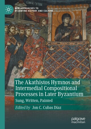 Cover image: The Akathistos Hymnos and Intermedial Compositional Processes in Later Byzantium 9783031627873