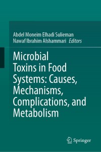 Imagen de portada: Microbial Toxins in Food Systems: Causes, Mechanisms, Complications, and Metabolism 9783031628382