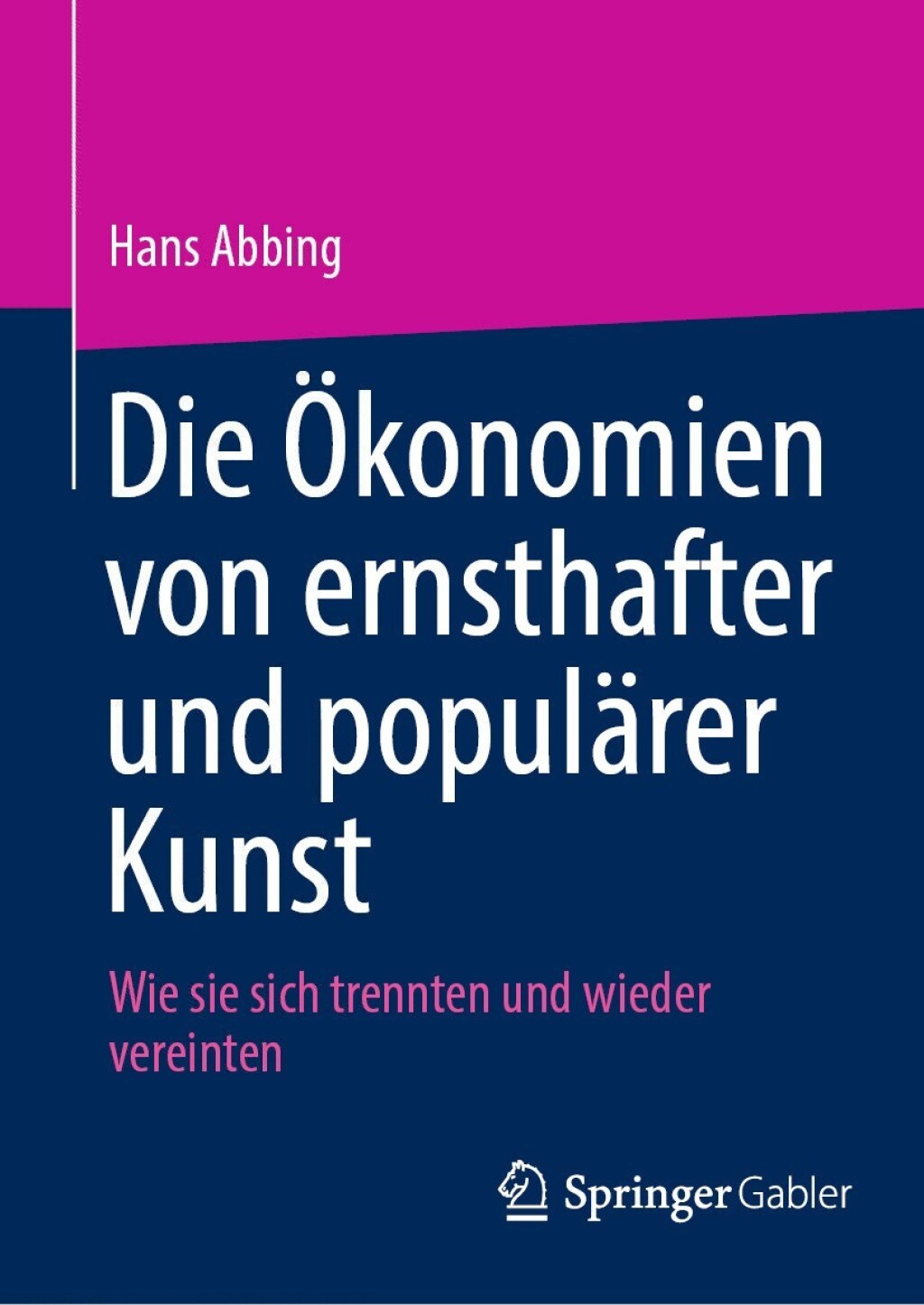 Die Ökonomien von ernsthafter und populärer Kunst Wie sie sich trennten und wieder vereinten