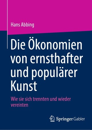 Cover image: Die Ökonomien von ernsthafter und populärer Kunst 9783031629600